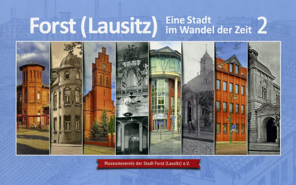 Forst (Lausitz). Eine Stadt im Wandel der Zeit Band 2 Museumsverein